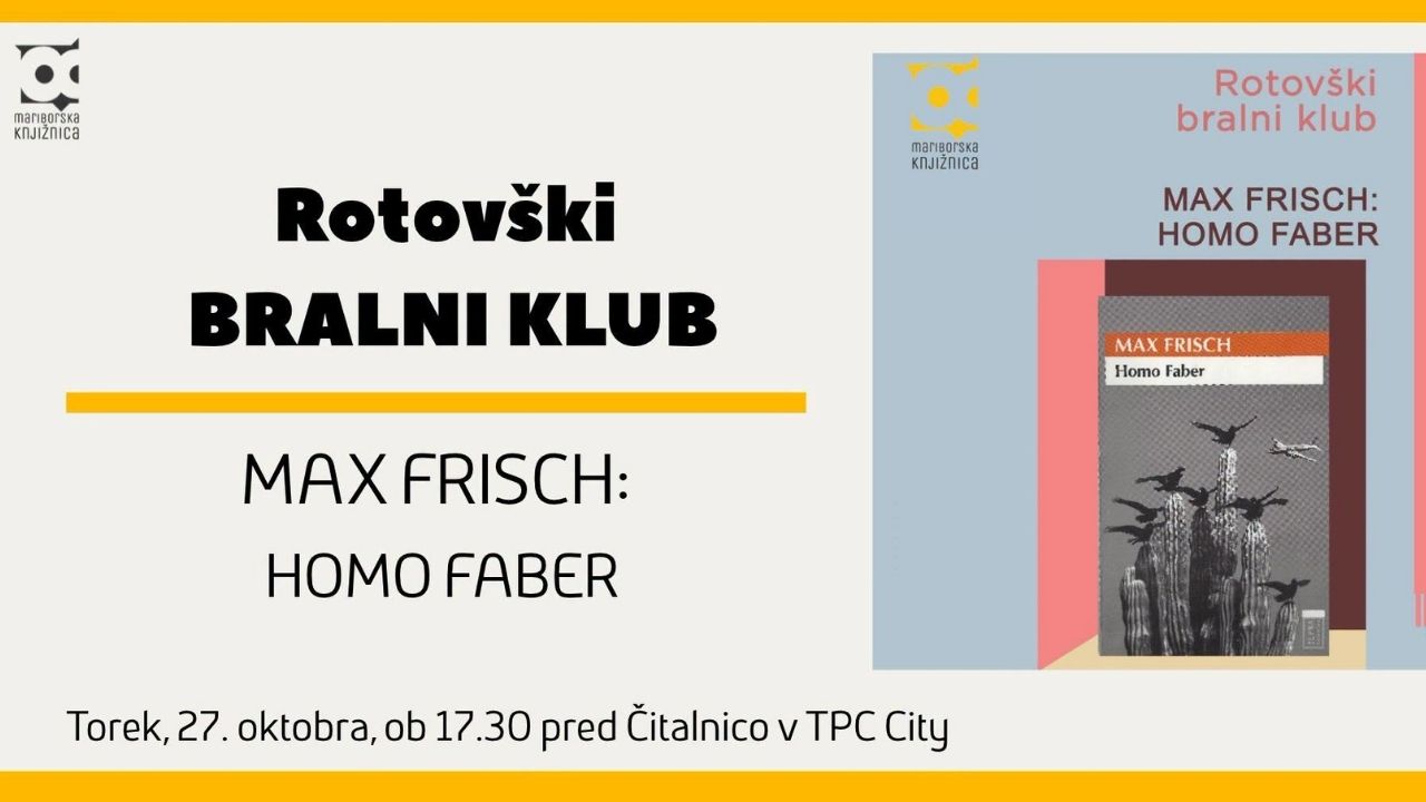 Rotovški bralni klub: MAX FRISCH: HOMO FABER Rotovški bralni klub: MAX FRISCH: HOMO FABER